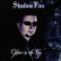 Shadow Fire : Ghost in the Fog